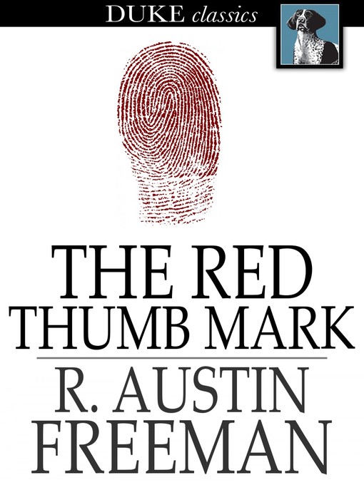 Title details for The Red Thumb Mark by R. Austin Freeman - Available